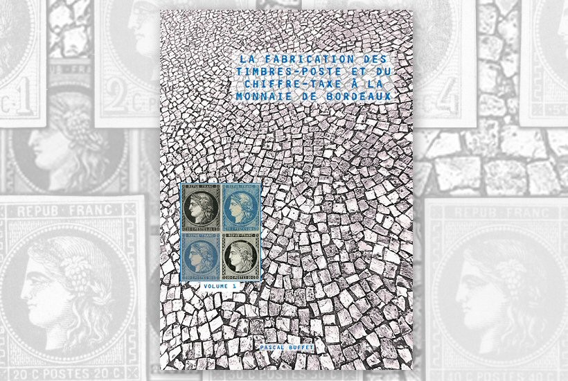 "La fabrication des timbres-poste et du chiffre-taxe à la Monnaie de Bordeaux" de Pascal BUFFET, en 2 volumes